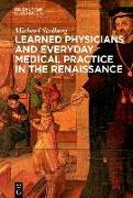 Learned Physicians and Everyday Medical Practice in the Renaissance