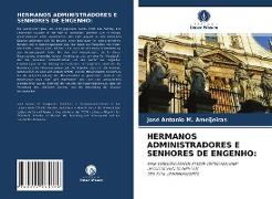 HERMANOS ADMINISTRADORES E SENHORES DE ENGENHO