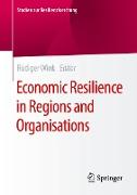 Economic Resilience in Regions and Organisations