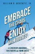 Embrace the Chaos, Enjoy the Journey