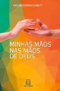 Minhas mãos nas mãos de Deus