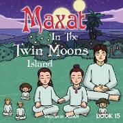 Maxat in the Twin Moons Island