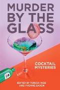 Murder by the Glass: Cocktail Mysteries