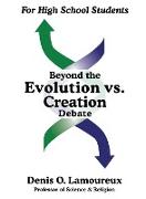 Beyond the Evolution vs. Creation Debate