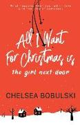 All I Want For Christmas is the Girl Next Door: A YA Holiday Romance