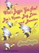 What's Buggin' You Now?: Bee's Knees, Bug Lites and Beetles