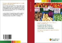 Comércio de frutas e hortaliças em prol da segurança do alimento