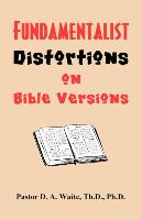 Fundamentalist Distortions on Bible Versions