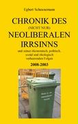 Chronik des (nicht nur) neoliberalen Irrsinns und seiner ökonomisch, politisch, sozial und ökologisch verheerenden Folgen 2008-2003