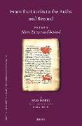 From the Greeks to the Arabs and Beyond: Volume 4: Islam, Europe and Beyond: A. Islam and the Middle Ages. B. Manuscripts, a Basis of Knowledge and Sc