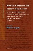 Women in Western and Eastern Manichaeism: Selected Papers from the International Conference Les Femmes Dans Le Manichéisme Occidental Et Oriental Held