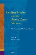 Reading Proclus and the Book of Causes, Volume 3: On Causes and the Noetic Triad