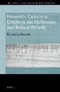 Honorific Culture at Delphi in the Hellenistic and Roman Periods