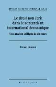 Le Droit Non Écrit Dans Le Contentieux International Économique: Une Analyse Critique de Discours