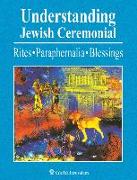 Understanding Jewish Ceremonial Rites, Paraphernalia, Blessings