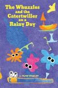 The Whuzzles and the Catertwiller on a Rainy Day