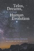 Telos, Dreams, and our Continuing Human Evolution