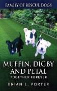 Muffin, Digby And Petal: Together Forever
