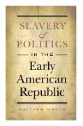 Slavery and Politics in the Early American Republic