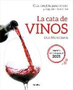 La Cata de Vinos: Guía Completa Para Conocer Y Degustar Los Vinos. Edición Actua Lizada 2021 / Wine Tasting