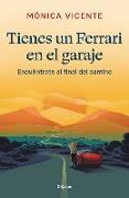 Tienes Un Ferrari En El Garaje: Encuéntrate Al Final de Camino / You Have a Ferr Ari in the Garage