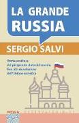 La Grande Russia: Storia e cultura dello stato più grande del mondo, fino alla dissoluzione dell'URSS