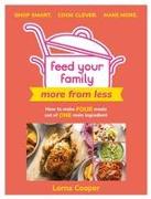 Feed Your Family: More From Less - Shop smart. Cook clever. Make more
