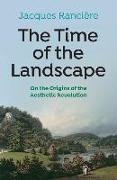 The Time of the Landscape - On the Origins of the Aesthetic Revolution