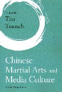 Chinese Martial Arts and Media Culture