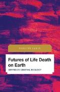 Futures of Life Death on Earth