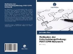 Methoden der Entscheidungsfindung: PERT/CPM-Netzwerk