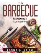 The Barbecue Revolution: Delicious recipes