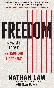 Freedom: How We Lose It and How We Fight Back