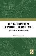 The Experimental Approach to Free Will