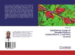 Seed-borne Fungi of Roselle(Hibiscus Sabdariffera L.) and their Control