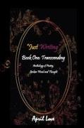 Just Writing: Book One: Transcending