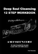 Deep Soul Cleansing-12 Step Workbook