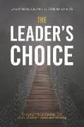 The Leader's Choice: Bridging the Leadership Gap in an Uncertain World and Winning