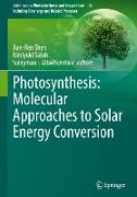 Photosynthesis: Molecular Approaches to Solar Energy Conversion