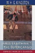 James Braithwaite, the Supercargo (Esprios Classics)