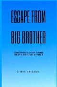 Escape Big Brother