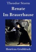 Renate / Im Brauerhause (Großdruck)