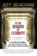 In the Shadow of Eternity!: A Candid Look at Holding on to the Call of God through Three Cultures, Divorce and Cancer!