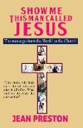 Show Me This Man Called Jesus: The message from the World to the Church