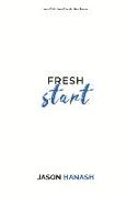 Fresh Start: New Faith New Friends New Future