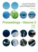 Proceedings of the 7th International Conference on Autonomous Agents and Multiagent Systems (Aamas 2008) - Volume 3