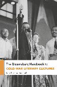 The Bloomsbury Handbook to Cold War Literary Cultures