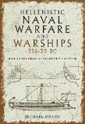 Hellenistic Naval Warfare and Warships 336-30 BC