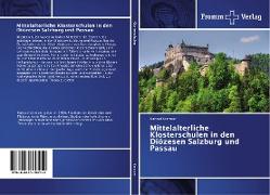 Mittelalterliche Klosterschulen in den Diözesen Salzburg und Passau