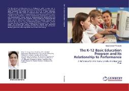 The K-12 Basic Education Program and Its Relationship to Performance